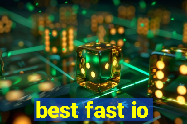 best fast io